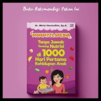 Mommyclopedia: Tanya-Jawab Tentang Nutrisi di 1000 Hari Pertama Kehidupan Anak
