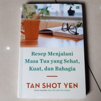 Resep Menjalani Masa Tua Yang Sehat, Kuat, Dan Bahagia