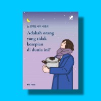 Adakah Orang Yang Tidak Kesepian di Dunia Ini ?