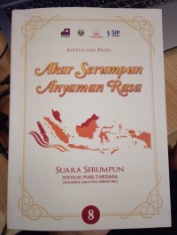 Image of Antologi Puisi Akar Serumpun Anyaman Rasa : Jilid 8