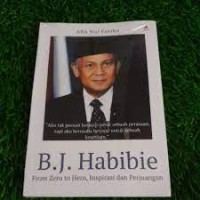 B.J. Habibie : Form Zero to Hero, Inspirasi dan perjuangan