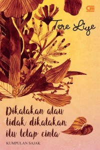Dikatakan atau Tidak Dikatakan, Itu Tetap Cinta : Kumpulan Sajak