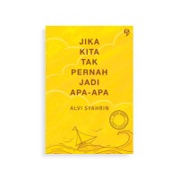 Jika Kita Tak Pernah Jadi Apa-Apa