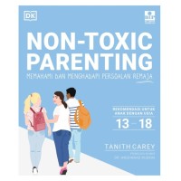 Non-Toxic  Parenting : Memahami dan Menghadapi Persoalan Remaja