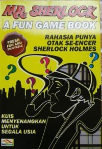 Image of Mr. Sherlock A Fun Game Book : Rahasia Punya Otak Se-encer Sherlock Holmes